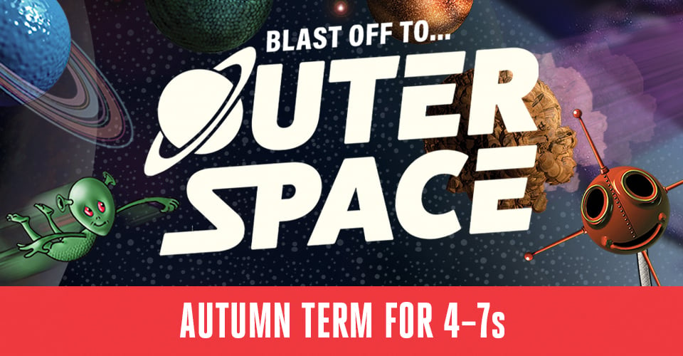 4-7s are blasting off to Outer Space this autumn for a song and dance space adventure!!